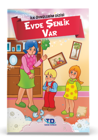 evde senlik var